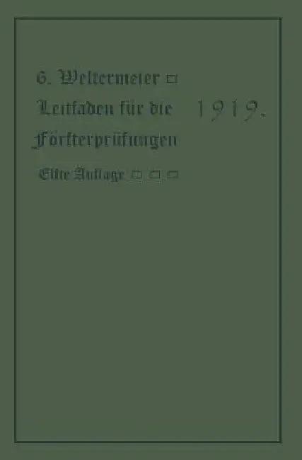 Leitfaden Für Die Försterprüfungen (English, Gotthold Westermeier)