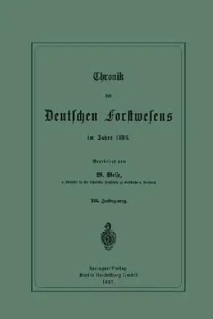 Chronik Des Deutschen Forstwesens Im Jahre 1886 (English, Werner Weise)