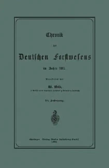 Chronik Des Deutschen Forstwesens Im Jahre 1885 (English, Werner Weise)