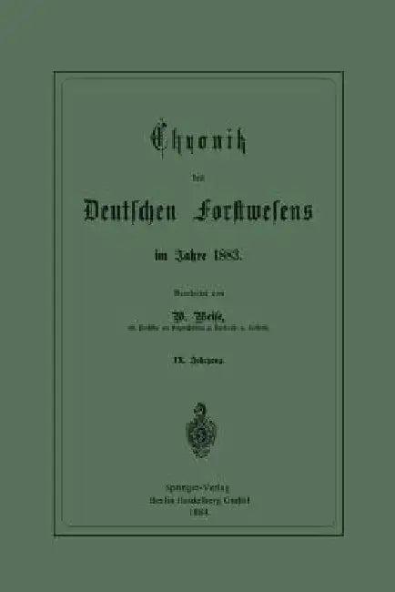 Chronik Des Deutschen Forstwesens Im Jahre 1883 (English, Werner Weise)