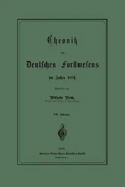 Chronik Des Deutschen Forstwesens Im Jahre 1881 (English, Werner Weise)