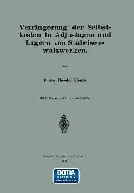 Verringerung Der Selbstkosten in Adjustagen Und Lagern Von Stabeisenwalzwerken (English, Theodor Klönne)