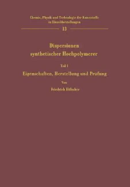 Dispersionen Synthetischer Hochpolymerer (English, Friedrich Hölscher)
