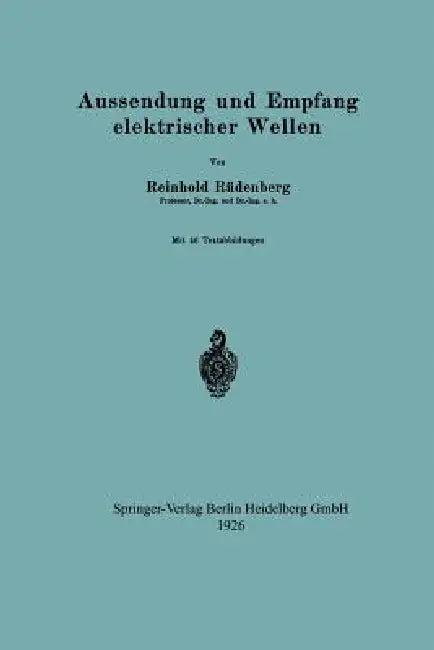 Aussendung Und Empfang Elektrischer Wellen (English, Reinhold Rüdenberg)