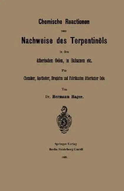 Chemische Reactionen Zum Nachweise Des Terpentinöls in Den Ätherischen Oelen, in Balsamen Etc (English, Hermann Hager)