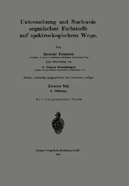 Untersuchung Und Nachweis Organischer Farbstoffe Auf Spektroskopischem Wege (English, Jaroslav Formánek | Eugen Grandmougin)
