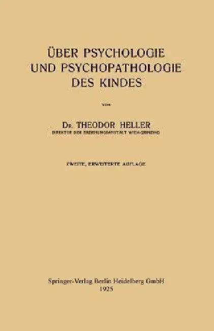 Über Psychologie Und Psychopathologie Des Kindes (English, Theodor Heller)
