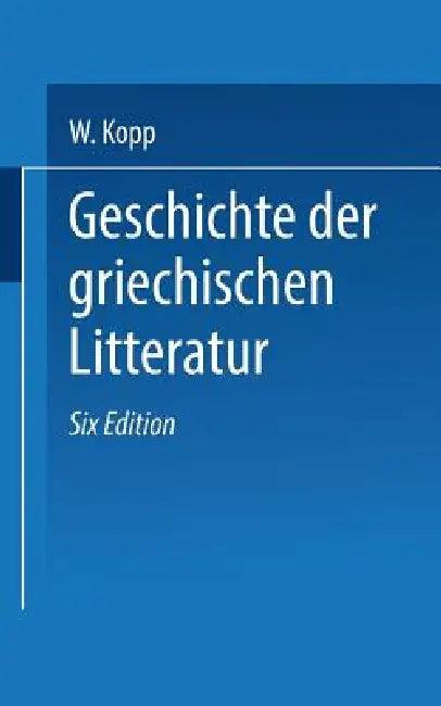 Geschichte Der Griechischen Litteratur (English, Waldemar Kopp | F. G. Hubert | Gerh Heinr Müller)