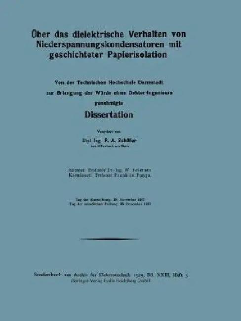 Über Das Dielektrische Verhalten Von Niederspannungskondensatoren Mit Geschichteter Papierisolation (English, Friedrich August Schäfer)