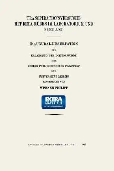 Transpirationsversuche Mit Beta-Rüben Im Laboratorium Und Freiland (English, Werner Philipp)