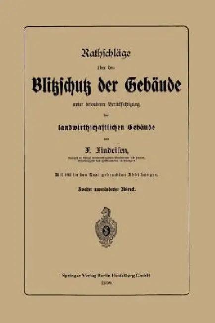 Rathschläge Über Den Blitzschutz Der Gebäude Unter Besonderer Berücksichtigung Der Landwirthschaftli (English, Friedrich Findeisen)