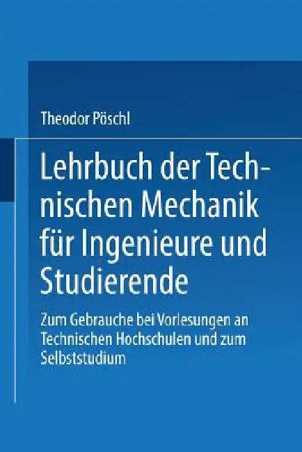 Lehrbuch Der Technischen Mechanik Für Ingenieure Und Studierende (English, Theodor Pöschl)