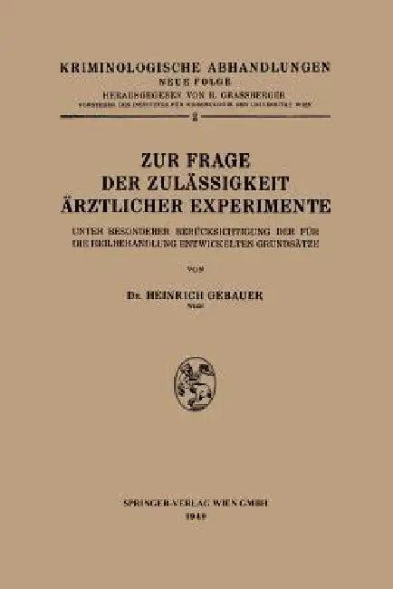 Zur Frage Der Zulässigkeit Ärztlicher Experimente (English, Heinrich Gebauer)