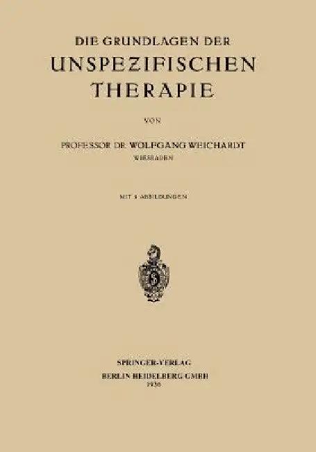 Die Grundlagen Der Unspezifischen Therapie (English, Wolfgang Weichardt)