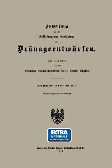 Anweisung Für Die Aufstellung Und Ausführung Von Dränageentwürfen (English, Königlichen General-Kommission Für Die P)