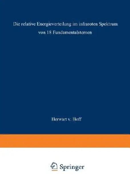 Die Relative Energieverteilung Im Infraroten Spektrum Von 18 Fundamentalsternen (English, Herwart Von Hoff)