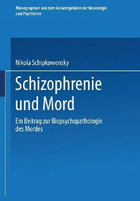Schizophrenie Und Mord (English, Nikola Schipkowensky)