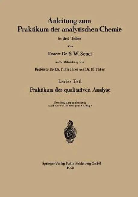 Anleitung Zum Praktikum Der Analytischen Chemie in Drei Teilen (English, Siegfried Walter Souci | Franz Fischler | S. Walter Souci)
