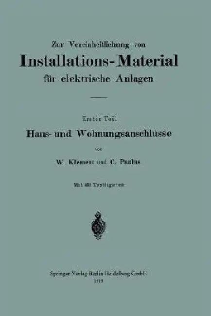 Zur Vereinheitlichung Von Installations-Material Für Elektrische Anlagen (English, Wilhelm Klement | Clemens Paulus)