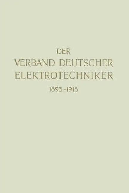 Der Verband Deutscher Elektrotechniker 1893-1918 (English, Verband Deutscher Elektrotechniker)