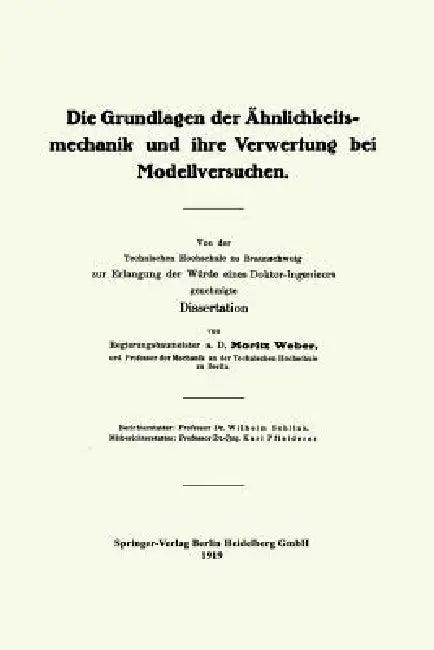 Die Grundlagen Der Ähnlichkeitsmechanik Und Ihre Verwertung Bei Modellversuchen (English, Moritz Weber)