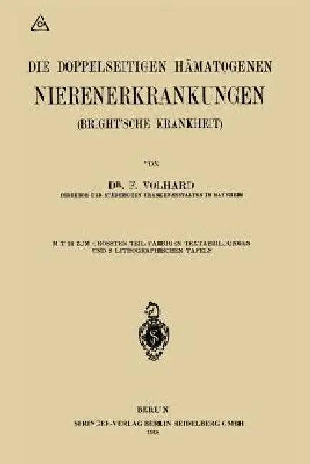 Die Doppelseitigen Hämatogenen Nierenerkrankungen (Brightsche Krankheit) (English, Franz Volhard)