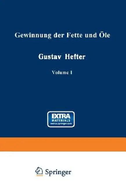 Gewinnung Der Fette Und Öle (English, Gustav Hefter)