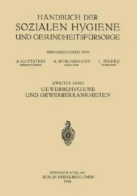 Gewerbehygiene Und Gewerbekrankheiten (English, Alexander Alexander | Adolf Gottstein | Arthur Schloßmann)