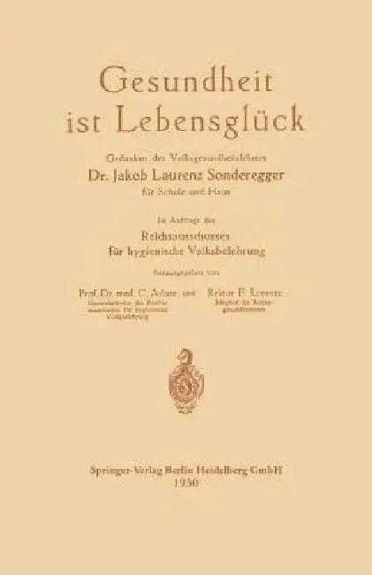 Gesundheit Ist Lebensglück (English, Jakob Laurenz Sonderegger | Curt Adam | Friedrich Hermann Lorentz)