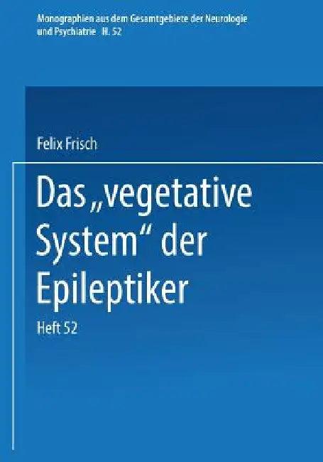Das "Vegetative System" Der Epileptiker (English, Felix Frisch)