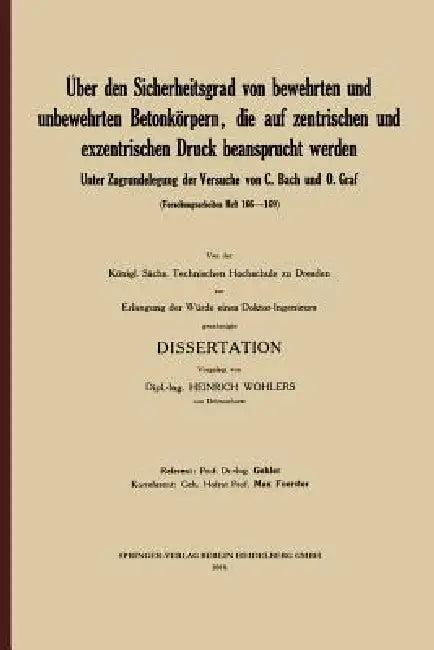 Über Den Sicherheitsgrad Von Bewehrten Und Unbewehrten Betonkörpern, Die Auf Zentrischen Und Exzentr (English, Heinrich Wohlers)