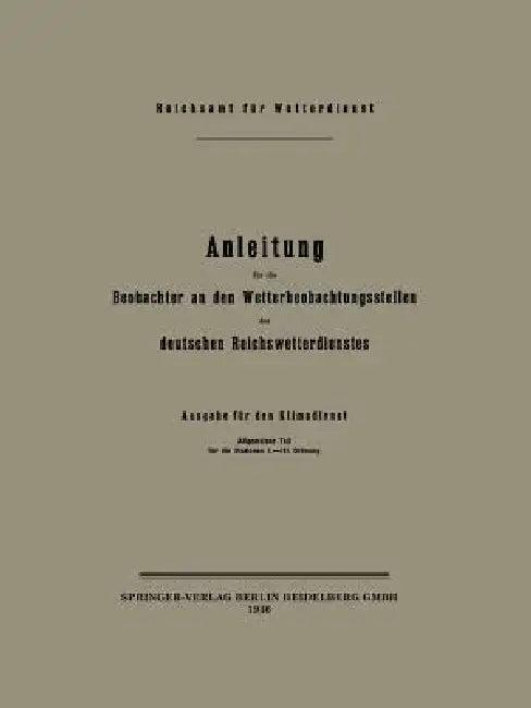 Anleitung Für Die Beobachter an Den Wetterbeobachtungsstellen Des Deutschen Reichswetterdienstes (English, Reichsamt Fur Wetterdienst)