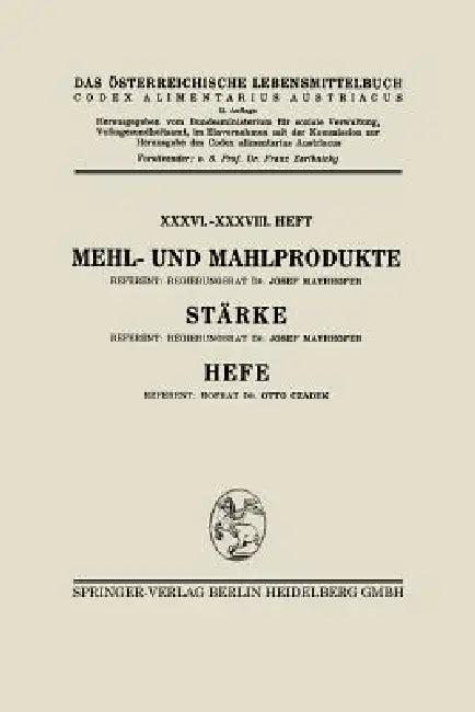 Mehl- Und Mahlprodukte. Stärke. Hefe (English, Josef Mayrhofer | Otto Czadek | Architektur Stiftung Österreich)