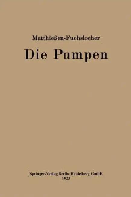 Die Pumpen (English, Herrmann O. W. Matthießen | Eugen A. Fuchslocher)
