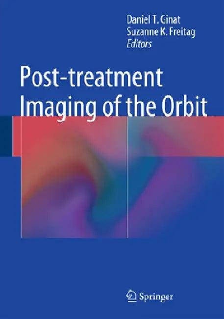 Post-Treatment Imaging of the Orbit (English, Daniel Thomas Ginat | Suzanne K. Freitag)