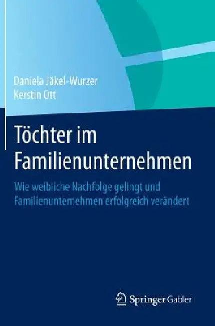 Töchter Im Familienunternehmen (English, Daniela Jäkel-Wurzer | Kerstin Ott)