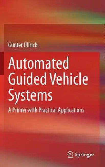 Automated Guided Vehicle Systems (English, Günter Ullrich | Paul A. Kachur)