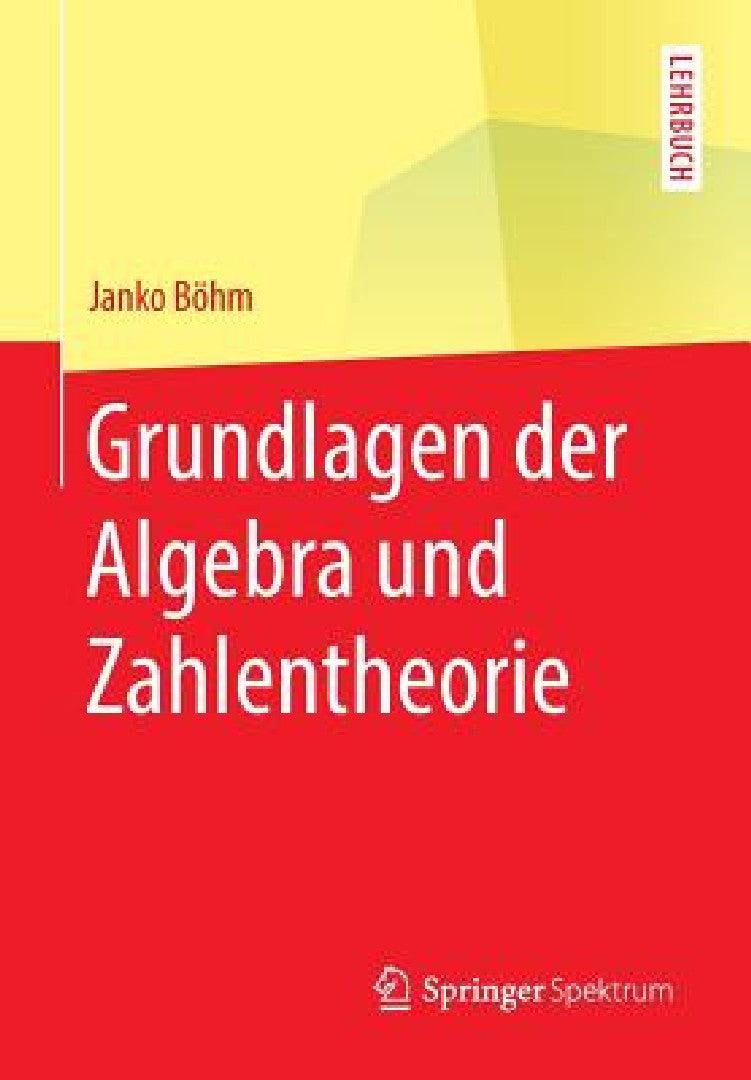 Grundlagen Der Algebra Und Zahlentheorie (English, Janko Böhm)