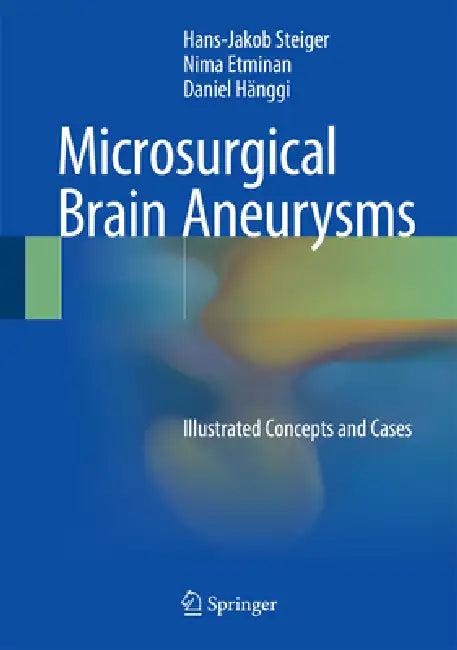 Microsurgical Brain Aneurysms (English, Hans-Jakob Steiger | Nima Etminan | Daniel Hänggi)