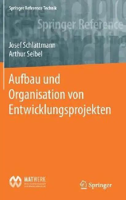 Aufbau Und Organisation Von Entwicklungsprojekten (English, Josef Schlattmann | Arthur Seibel)