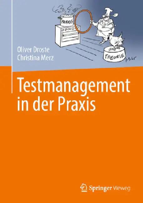 Testmanagement in Der PRAXIS (English, Oliver Droste | Christina Merz)