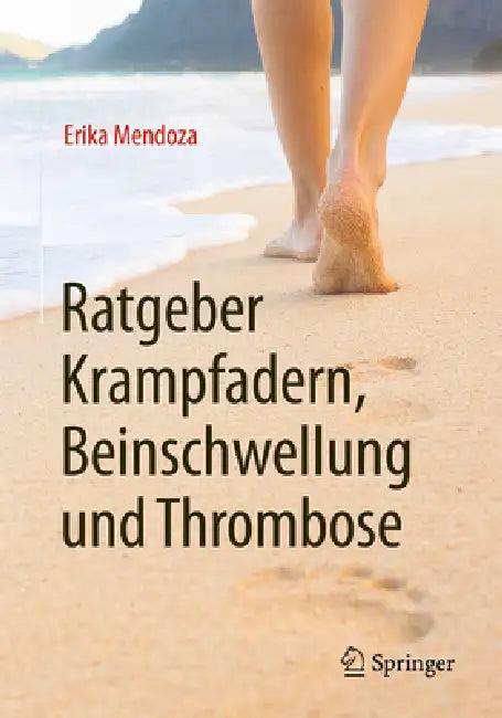 Ratgeber Krampfadern, Beinschwellung Und Thrombose (English, Erika Mendoza)