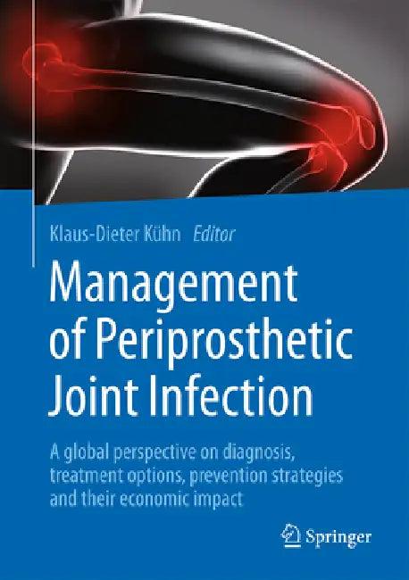 Management of Periprosthetic Joint Infection (English, Klaus-Dieter Kühn)