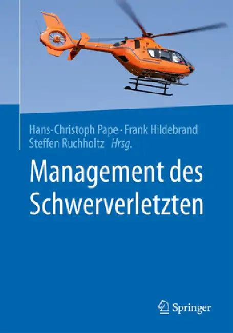 Management Des Schwerverletzten (English, Hans-Christoph Pape | Frank Hildebrand | Steffen Ruchholtz)