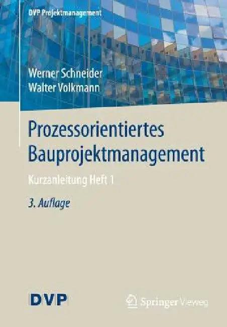 Prozessorientiertes Bauprojektmanagement (English, Werner Schneider | Walter Volkmann)
