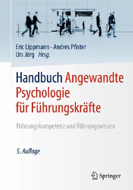 Handbuch Angewandte Psychologie Für Führungskräfte (English, Eric Lippmann | Andres Pfister | Urs Jörg)