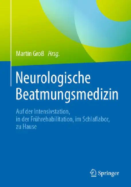 Neurologische Beatmungsmedizin (English, Martin Groß | Klaus Schäfer)