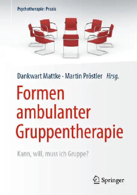Formen Ambulanter Gruppentherapie (English, Dankwart Mattke | Martin Pröstler)