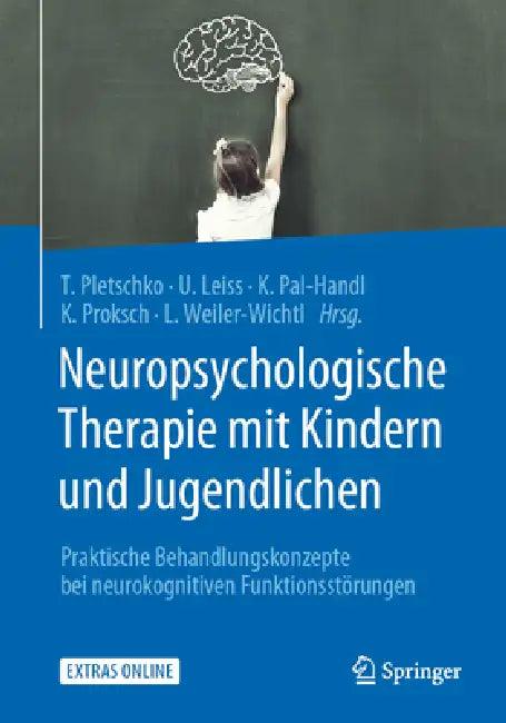 Neuropsychologische Therapie Mit Kindern Und Jugendlichen (English, Thomas Pletschko | Ulrike Leiss | Katharina Pal-Handl)