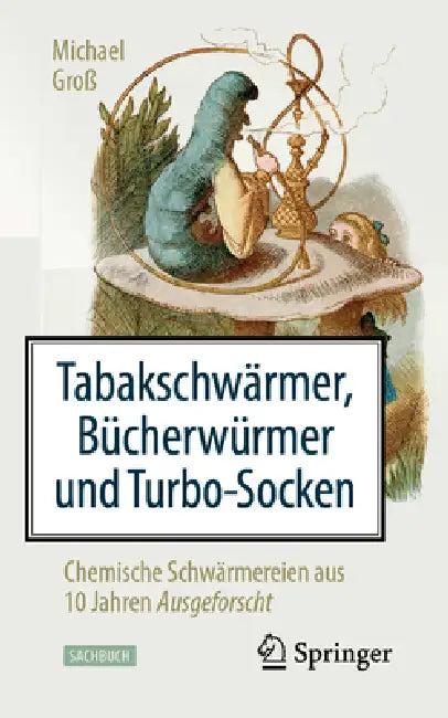 Tabakschwärmer, Bücherwürmer Und Turbo-Socken (English, Michael Groß)